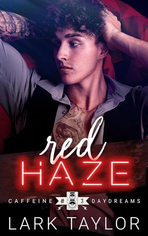 Red Haze (Caffeine Daydreams #3)
