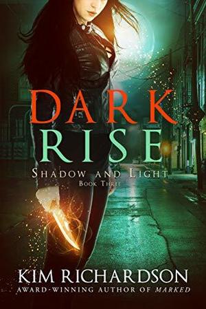 Dark Rise (Shadow and Light #3)