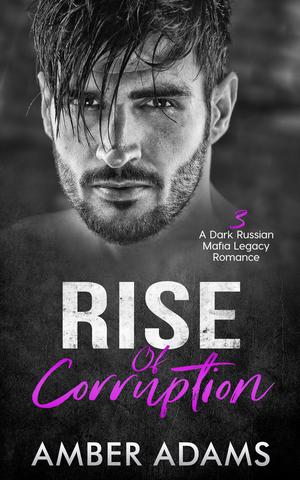 Rise of Corruption 3 by Amber Adams