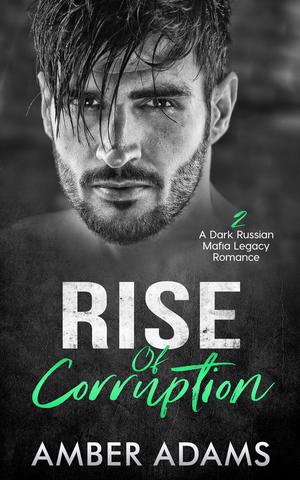 Rise of Corruption 2 by Amber Adams