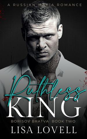 Ruthless King (Borisov Bratva #2)
