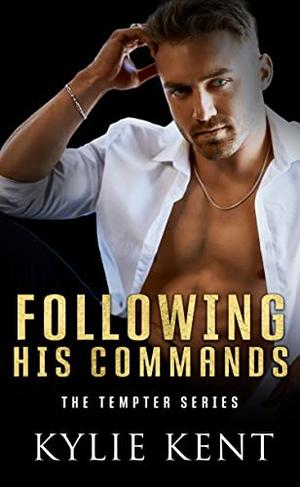 Following His Commands by Kylie Kent