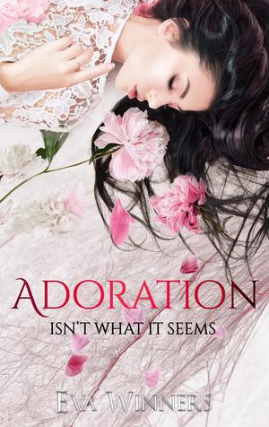 Adoration Isn’t What It Seems by Eva Winners