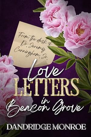 Love Letters in Beacon Grove by Dandridge Monroe