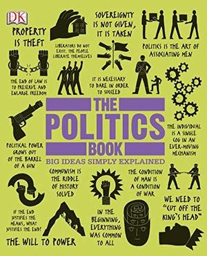 [The Politics Book: Big Ideas Simply Explained] [Author: DK] [February, 2013] by D.K. Publishing