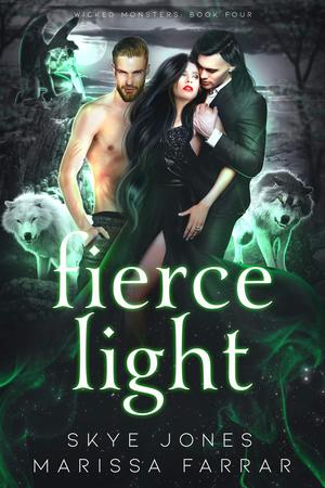 Fierce Light (Wicked Monsters #4)