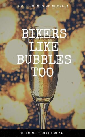 Bikers like Bubbles too by Erin Mc Luckie Moya