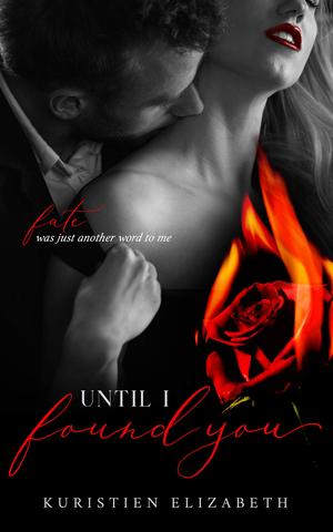 Until I found you by Kuristien Elizabeth
