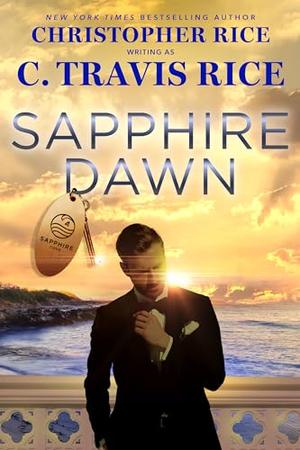 Sapphire Dawn by C. Travis Rice, Christopher Rice