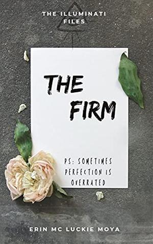 The Firm by Erin Mc Luckie Moya