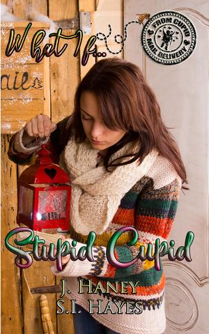 Stupid Cupid by J. Haney, S.I. Hayes