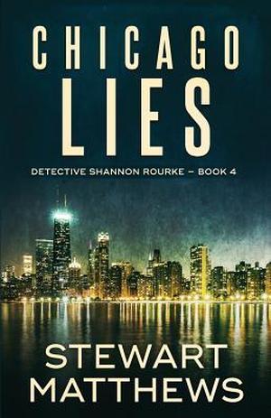 Chicago Lies (Detective Shannon Rourke #4)