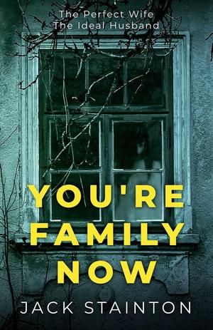 You're Family Now by Jack Stainton