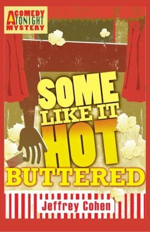 Some Like It Hot-Buttered by Jeffrey Cohen