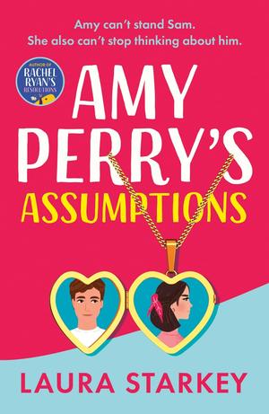 Amy Perry's Assumptions by Laura Starkey