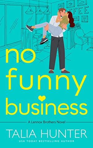 No Funny Business (The Lennox Brothers Romantic Comedy #1)