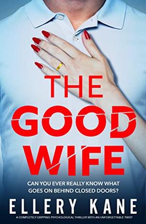 The Good Wife by Ellery A. Kane