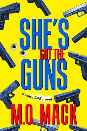 She's Got the Guns by M.O. Mack