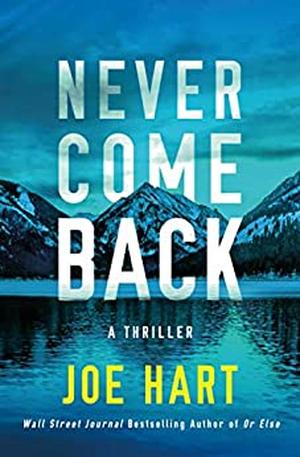 Never Come Back by Joe Hart