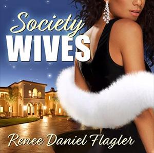 Society Wives by Renee Daniel Flagler, Joell A. Jacob