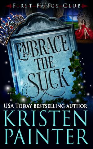 Embrace the Suck by Kristen Painter