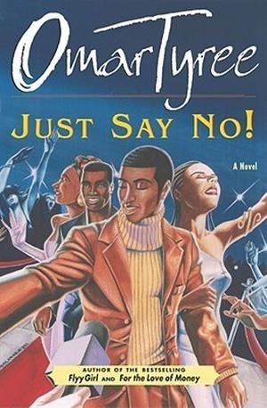 Just Say No! by Omar Tyree