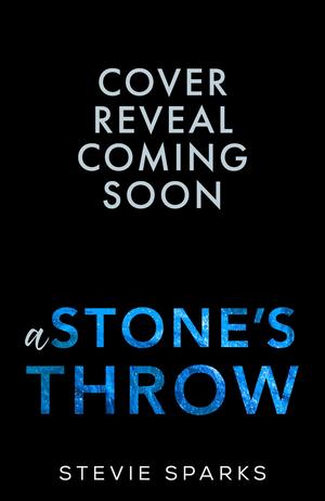 A Stone's Throw by Stevie Sparks