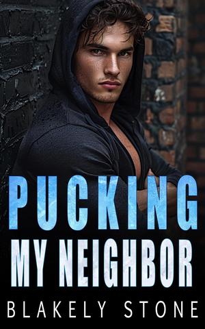 Pucking My Neighbor by Blakely Stone