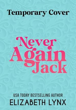 Never Again Jack by Elizabeth Lynx