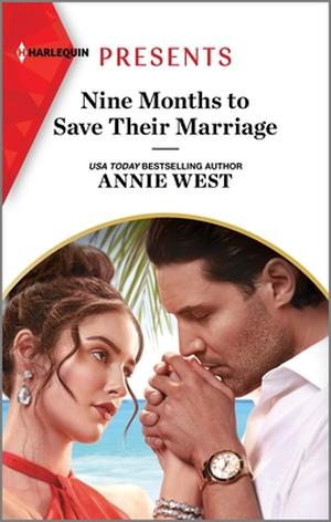 Nine Months to Save Their Marriage by Annie West