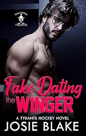 Fake Dating the Winger (Philadelphia Tyrant Hockey #2)