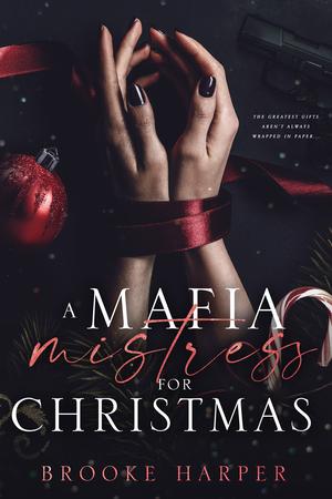 A Mafia Mistress for Christmas by Brooke Harper