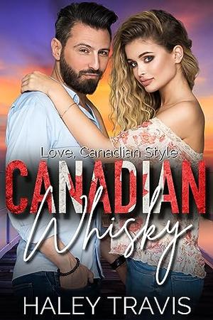 Canadian Whiskey by Haley Travis