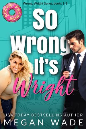 So Wrong It's Wright (Wrong, Wright #1-3)