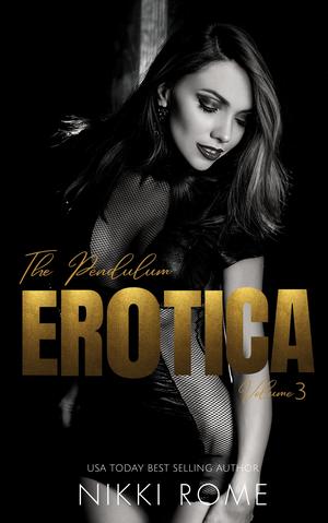 The Pendulum Erotica Vol. 3 by Nikki Rome