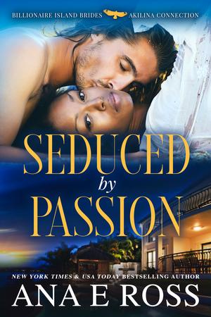 Seduced by Passion by Ana E. Ross
