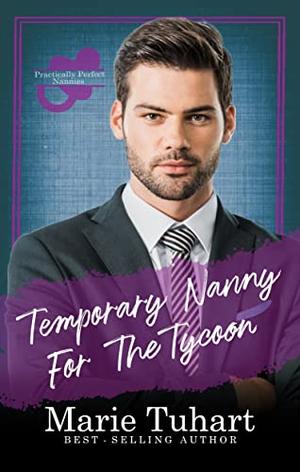Temporary Nanny for the Tycoon by Marie Tuhart