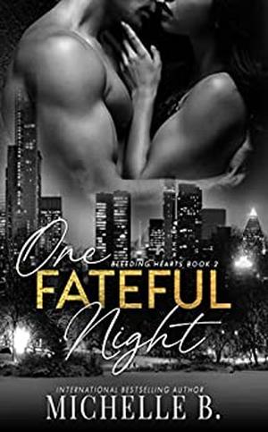 One Fateful Night Bleeding Hearts, #2 (Bleeding Hearts #2)