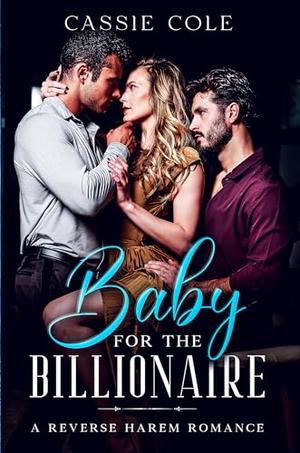 Baby for the Billionaire by Cassie Cole