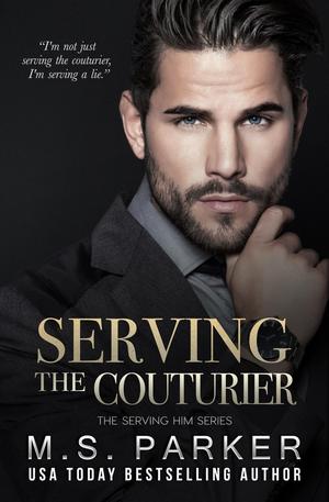 Serving the Couturier by M.S. Parker