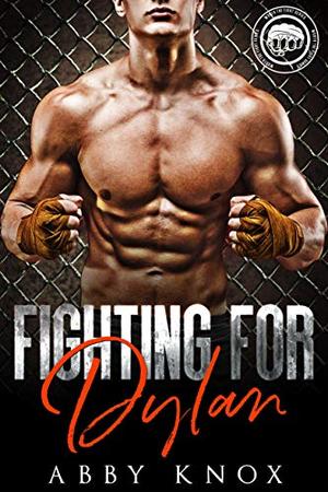 Fighting for Dylan (Worth the Fight #4)