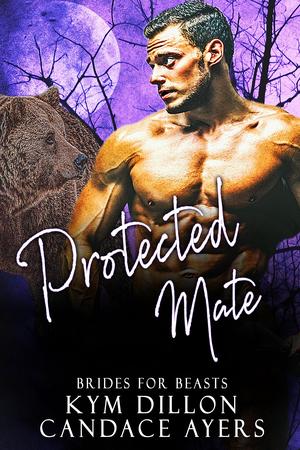 Protected Mate by Candace Ayers, Kym Dillon
