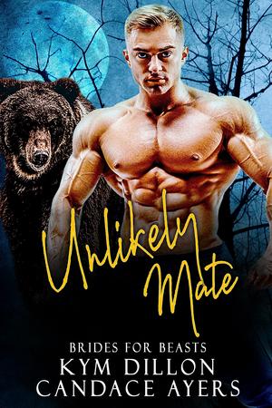 Unlikely Mate by Candace Ayers, Kym Dillon