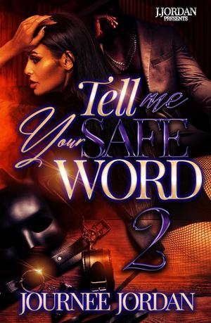 Tell Me Your Safe Word 2 by Journee Jordan