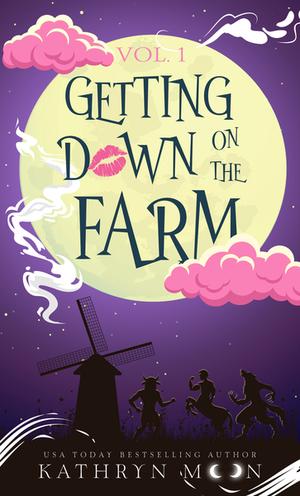 Getting Down on the Farm vol. 1 by Kathryn Moon