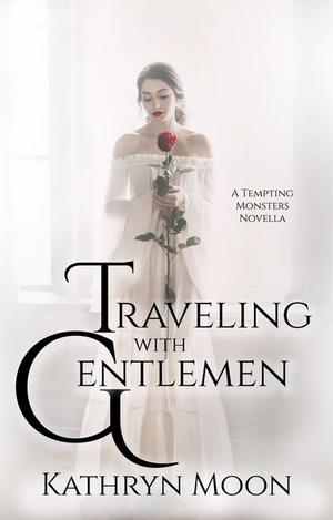Traveling with Gentlemen by Kathryn Moon