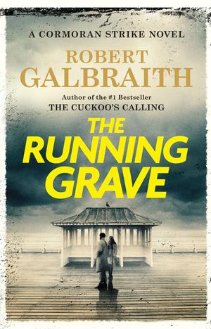 The Running Grave by Robert Galbraith, J.K. Rowling