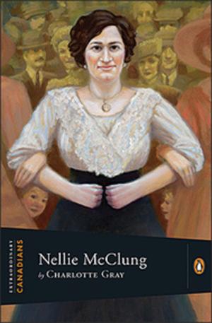 Nellie McClung (Extraordinary Canadians #1)