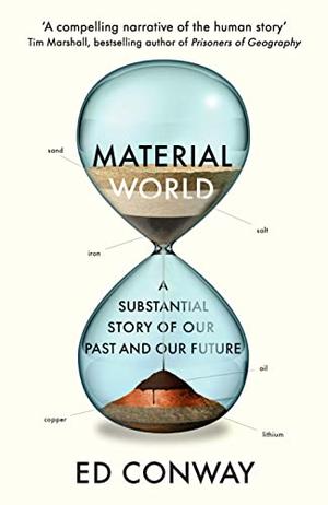 Material World: A Substantial Story of Our Past and Future by Ed Conway