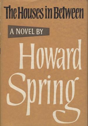 The Houses in Between by Howard Spring